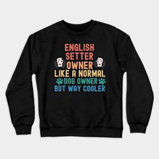 English Setter Owner Crewneck Sweatshirt